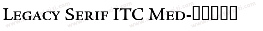 Legacy Serif ITC Med字体转换